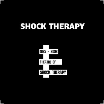 SHOCK THERAPY 1985 2008 Theatre of Shock Therapy Cover