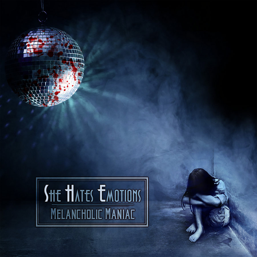 SHE HATES EMOTIONS - Melancholic Maniac Album 2020