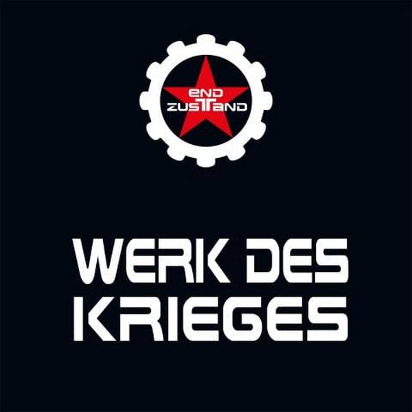 ENDZUSTAND – Werk des Krieges Genre: EBM